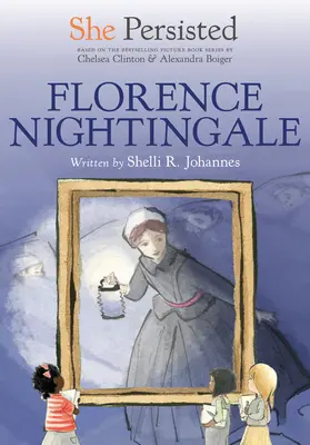 Sie blieb hartnäckig: Florence Nightingale - She Persisted: Florence Nightingale