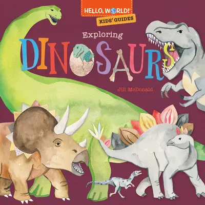 Hallo, Welt! Reiseführer für Kinder: Dinosaurier erforschen - Hello, World! Kids' Guides: Exploring Dinosaurs