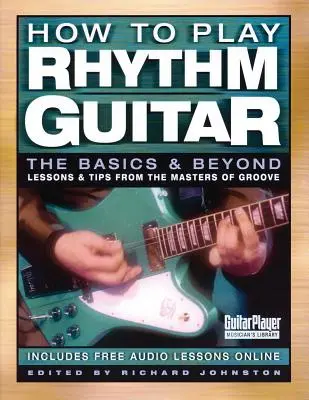 Wie man Rhythmusgitarre spielt: Die Grundlagen und mehr - How to Play Rhythm Guitar: The Basics and Beyond