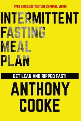 Intermittierendes Fasten Mahlzeit Plan Get Lean and Ripped Fast!: Folgen Sie diesem einfachen Schritt-für-Schritt-Plan, um schnell schlank und rank zu werden! - Intermittent Fasting Meal Plan Get Lean and Ripped Fast!: Follow This Easy Step-By-Step Plan to Get Lean and Ripped Fast!