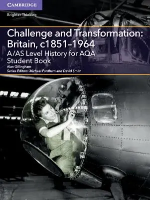 A/As Level History for Aqa Challenge and Transformation: Großbritannien, C1851-1964 Schülerbuch - A/As Level History for Aqa Challenge and Transformation: Britain, C1851-1964 Student Book