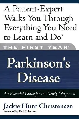 Das erste Jahr: Die Parkinson-Krankheit: Ein Leitfaden für Neuerkrankte - The First Year: Parkinson's Disease: An Essential Guide for the Newly Diagnosed