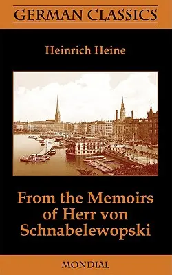 Aus den Memoiren des Herrn von Schnabelewopski (Deutsche Klassiker) - From the Memoirs of Herr Von Schnabelewopski (German Classics)