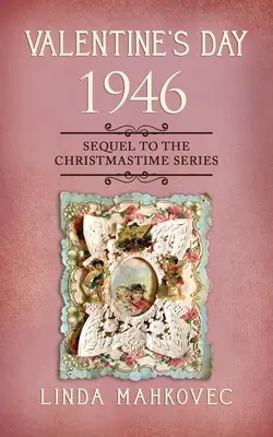 Valentinstag 1946: Fortsetzung der Weihnachtsserie - Valentine's Day 1946: Sequel to the Christmastime Series