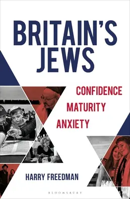Großbritanniens Juden: Selbstvertrauen, Reife, Ängste - Britain's Jews: Confidence, Maturity, Anxiety