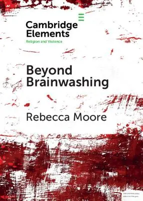 Jenseits der Gehirnwäsche: Perspektiven auf kultische Gewalt - Beyond Brainwashing: Perspectives on Cultic Violence