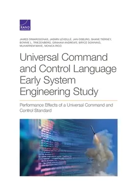 Universelle Befehls- und Kontrollsprache für die frühe Systemtechnik: Leistungseffekte eines universellen Kommando- und Kontrollstandards - Universal Command and Control Language Early System Engineering: Performance Effects of a Universal Command and Control Standard