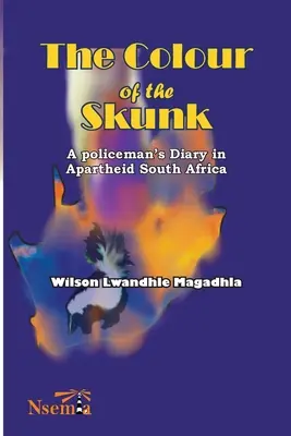 Die Farbe des Stinktiers: Das Tagebuch eines Polizisten im Südafrika der Apartheid - The Colour of the Skunk: A Policeman's Diary in Apartheid South Africa