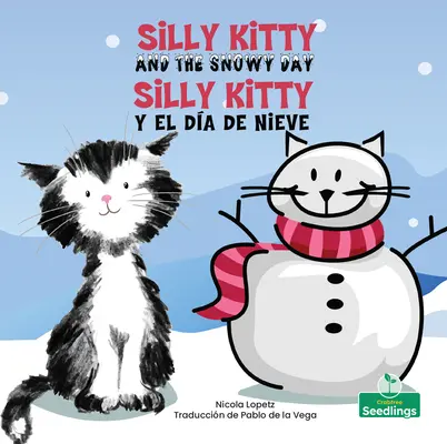 Silly Kitty Y El Da de Nieve (Silly Kitty und der verschneite Tag) Zweisprachig - Silly Kitty Y El Da de Nieve (Silly Kitty and the Snowy Day) Bilingual