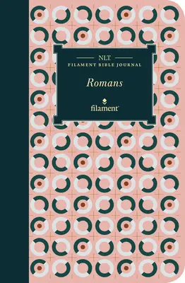 NLT Filament Bibel Journal: Römer (Softcover) - NLT Filament Bible Journal: Romans (Softcover)