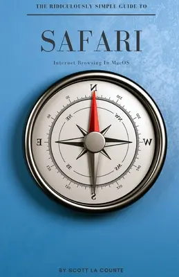 Der lächerlich einfache Leitfaden für Safari: Surfen im Internet unter MacOS - The Ridiculously Simple Guide To Safari: Internet Browsing In MacOS