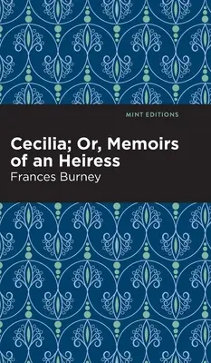 Cecilia; Oder, Memoiren einer Erbin - Cecilia; Or, Memoirs of an Heiress