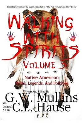 Wandern mit Geistern Band 3 Mythen, Legenden und Volksglauben der Ureinwohner Amerikas - Walking With Spirits Volume 3 Native American Myths, Legends, And Folklore