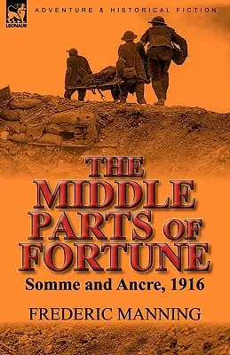 Die mittleren Teile des Schicksals: Somme und Ancre, 1916 - The Middle Parts of Fortune: Somme and Ancre, 1916