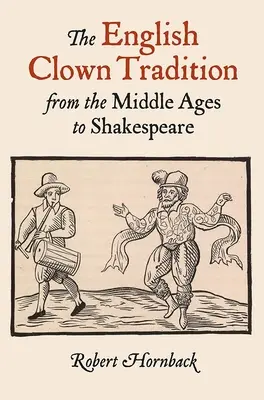 Die englische Clownstradition vom Mittelalter bis zu Shakespeare - The English Clown Tradition from the Middle Ages to Shakespeare