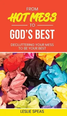 Vom heissen Durcheinander zum Besten Gottes - From Hot Mess to God's Best