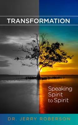 Verwandlung: Von Geist zu Geist sprechen - Transformation: Speaking Spirit to Spirit