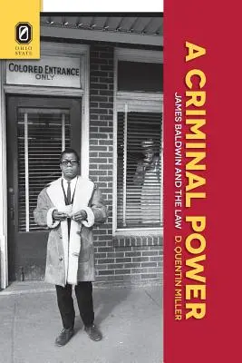 Eine kriminelle Macht: James Baldwin und das Gesetz - A Criminal Power: James Baldwin and the Law