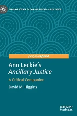Ann Leckie's Nebengerechtigkeit: Ein kritischer Wegbegleiter - Ann Leckie's Ancillary Justice: A Critical Companion