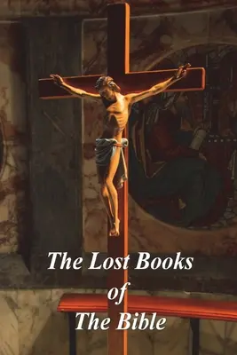 Die verlorenen Bücher der Bibel - The Lost Books of The Bible