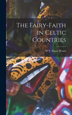 Der Märchenglaube in den keltischen Ländern - The Fairy-Faith in Celtic Countries