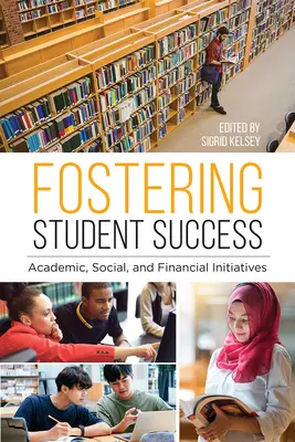 Förderung des studentischen Erfolgs: Akademische, soziale und finanzielle Initiativen - Fostering Student Success: Academic, Social, and Financial Initiatives