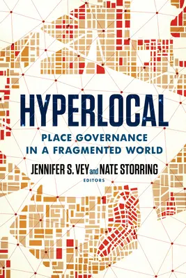 Hyperlokal: Place Governance in einer fragmentierten Welt - Hyperlocal: Place Governance in a Fragmented World