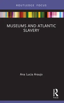 Museen und atlantische Sklaverei - Museums and Atlantic Slavery