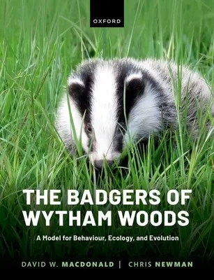 Die Dachse von Wytham Woods: Ein Modell für Verhalten, Ökologie und Evolution - The Badgers of Wytham Woods: A Model for Behaviour, Ecology, and Evolution