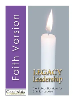 Legacy Leadership: Der biblische Standard für christliche Führungskräfte - Legacy Leadership: The Biblical Standard for Christian Leaders