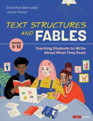 Textstrukturen und Fabeln: Schüler lehren, über das Gelesene zu schreiben, Klasse 3-12 - Text Structures and Fables: Teaching Students to Write about What They Read, Grades 3-12