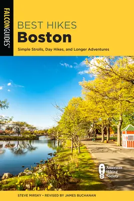 Beste Wanderungen Boston: Einfache Spaziergänge, Tageswanderungen und längere Abenteuer - Best Hikes Boston: Simple Strolls, Day Hikes, and Longer Adventures