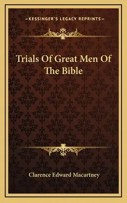 Trials of Great Men of the Bible