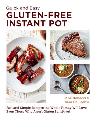 Schnelles und einfaches glutenfreies Instant-Pot-Kochbuch: Schnelle und einfache Rezepte, die die ganze Familie lieben wird - auch diejenigen, die nicht glutenempfindlich sind! - Quick and Easy Gluten Free Instant Pot Cookbook: Fast and Simple Recipes the Whole Family Will Love - Even Those Who Aren't Gluten Sensitive!