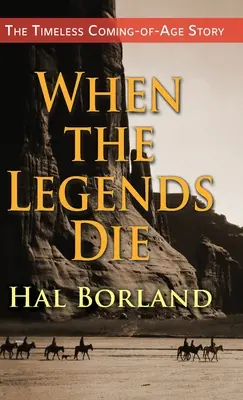 Wenn die Legenden sterben: Die zeitlose Coming-of-Age-Geschichte über einen indianischen Jungen, der zwischen zwei Welten gefangen ist - When the Legends Die: The Timeless Coming-of-Age Story about a Native American Boy Caught Between Two Worlds