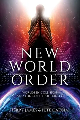 Neue Weltordnung: Welten im Zusammenprall und Die Wiedergeburt der Freiheit - New World Order: Worlds in Collision and The Rebirth of Liberty