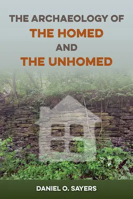 Die Archäologie des Beheimateten und des Unbeheimateten - The Archaeology of the Homed and the Unhomed