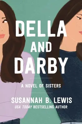 Della und Darby: Ein Roman über Schwestern - Della and Darby: A Novel of Sisters