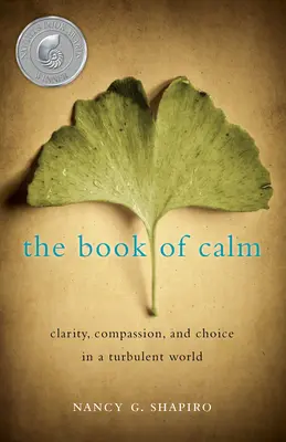 Das Buch der Gelassenheit: Klarheit, Mitgefühl und Wahlmöglichkeiten in einer turbulenten Welt - The Book of Calm: Clarity, Compassion, and Choice in a Turbulent World