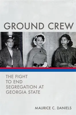 Bodenpersonal: Der Kampf um die Abschaffung der Rassentrennung an der Georgia State University - Ground Crew: The Fight to End Segregation at Georgia State