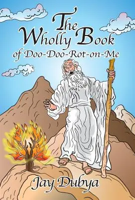 Das ganze Buch von Doo-Doo-Rot-On-Me - The Wholly Book of Doo-Doo-Rot-On-Me