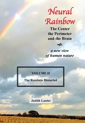 Neuronaler Regenbogen: Das Zentrum, die Peripherie und das Gehirn - Neural Rainbow: The Center the Perimeter and the Brain