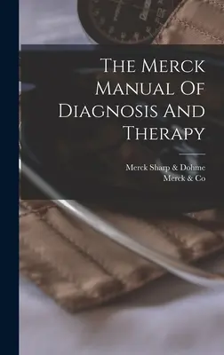 Das Merck-Handbuch für Diagnose und Therapie - The Merck Manual Of Diagnosis And Therapy