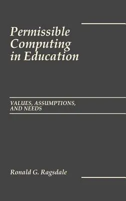 Zulässige Datenverarbeitung im Bildungswesen: Werte, Annahmen und Erfordernisse - Permissible Computing in Education: Values, Assumptions, and Needs