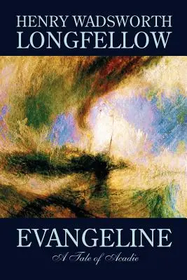 Evangeline von Henry Wadsworth Longfellow, Belletristik, Zeitgenössische Romantik - Evangeline by Henry Wadsworth Longfellow, Fiction, Contemporary Romance