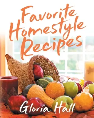 Lieblingsrezepte für die Hausmannskost - Favorite Homestyle Recipes
