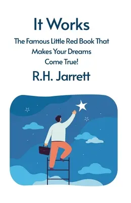 Es funktioniert: Das berühmte kleine rote Buch, das Ihre Träume wahr werden lässt - It Works: The Famous Little Red Book That Makes Your Dreams Come True