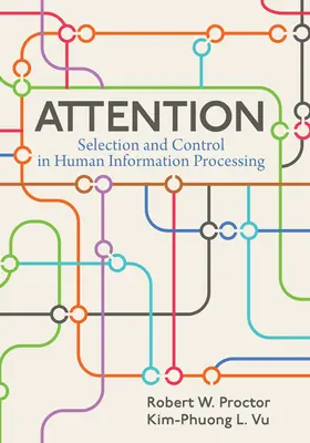 Aufmerksamkeit: Selektion und Kontrolle in der menschlichen Informationsverarbeitung - Attention: Selection and Control in Human Information Processing