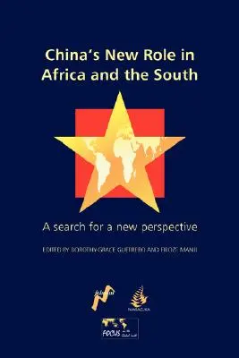 Chinas neue Rolle in Afrika und im Süden: Eine Suche nach einer neuen Perspektive - China's New Role in Africa and the South: A Search for a New Perspective