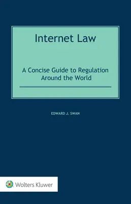 Internet-Recht: Ein kompakter Leitfaden zur Regulierung auf der ganzen Welt - Internet Law: A Concise Guide to Regulation Around the World